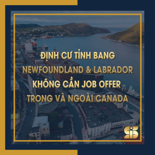 Chương trình định cư đề cử tỉnh bang Newfoundland and Labrador mới nhất 2021