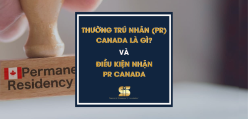 Thường trú nhân Canada (PR) là gì? Điều kiện nhận PR Canada?
