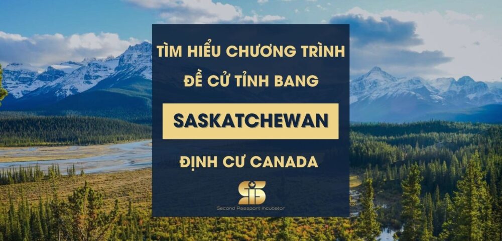 Tìm Hiểu Chương Trình Đề Cử Tỉnh Bang Saskatchewan - Định cư Canada