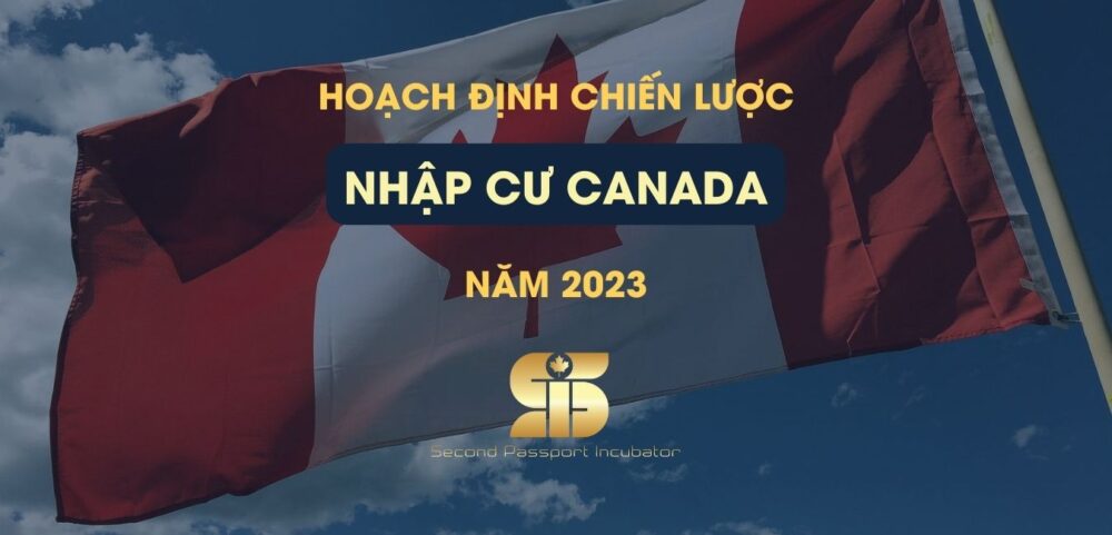 Hoạch Định Chiến Lược Nhập Cư Canada Năm 2023