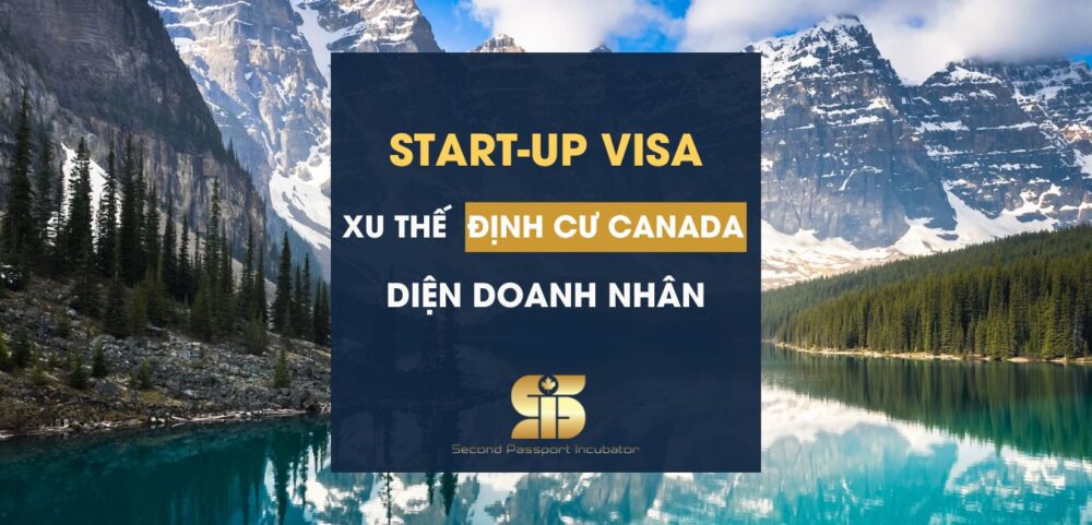 Start-Up visa - Xu thế định cư Canada diện doanh nhân
