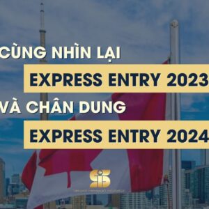 Cùng nhìn lại Express Entry 2023 và Chân dung Express Entry 2024